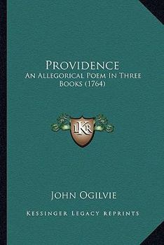 Paperback Providence: An Allegorical Poem In Three Books (1764) Book
