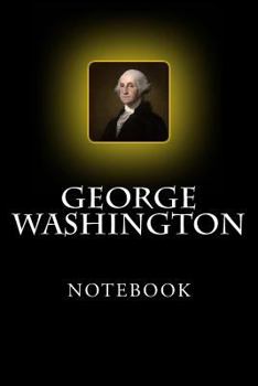 Paperback George Washington Notebook: 6" x 9" Book