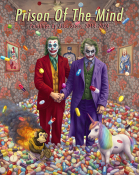 Hardcover Prison of the Mind: Paintings by Alex Gross 2014 - 2023 Book