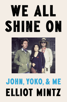 Hardcover We All Shine on: John, Yoko, and Me Book