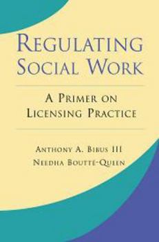 Paperback Regulating Social Work: A Primer on Licensing Practice Book