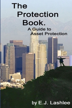 Paperback The Protection Book. A Guide to Asset Protection Book