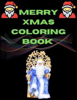 Merry Xmas Coloring Book: A Coloring Book for Adults Featuring Beautiful Winter Florals, Festive Ornaments and Relaxing Christmas Scenes