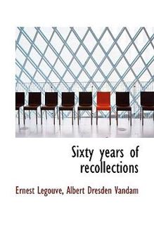Sixty Years of Recollections
