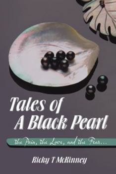 Paperback Tales of a Black Pearl the Pain, the Love, and the Fear... Book