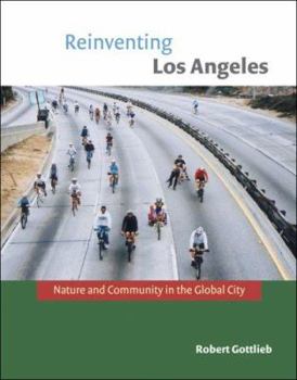 Hardcover Reinventing Los Angeles: Nature and Community in the Global City Book