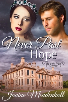 Never Past Hope - Book #2 of the Triangular Trade Trilogy