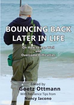 Paperback Bouncing Back Later in Life: How to Age Well and Overcome Difficulties Book