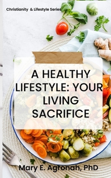 Paperback A healthy Lifestyle: Your Living Sacrifice Book