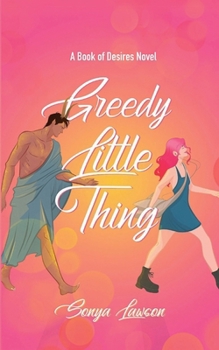 Paperback Greedy Little Thing (Book of Desires) Book