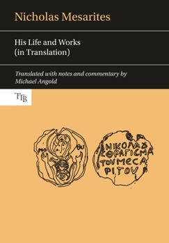 Paperback Nicholas Mesarites: His Life and Works (in Translation) Book