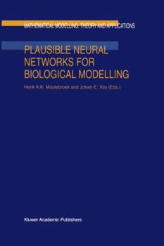 Hardcover Plausible Neural Networks for Biological Modelling Book