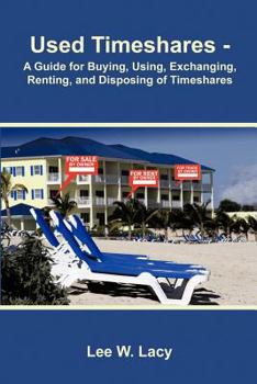 Paperback Used Timeshares: A Guide to Buying, Using, Exchanging, Renting, and Disposing of Timeshares Book