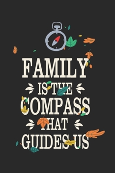 Family Is The Compass That Guides Us: Motivational Quote For Family/Colorful Leaves And Black/ For Your Beloved Ones 6x9