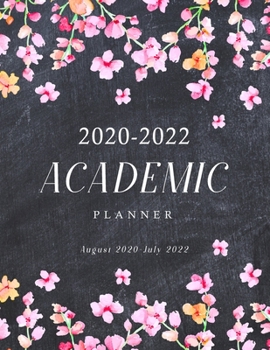 2020-2022 Academic Planner: Chalkboard & Watercolor Spring Flower, Daily Student Notebook, Weekly Academic Planner 2020-2022, 24 Months Academic ... Academic Planner August 2020-July 2022)