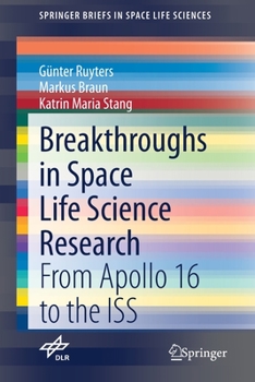 Paperback Breakthroughs in Space Life Science Research: From Apollo 16 to the ISS Book