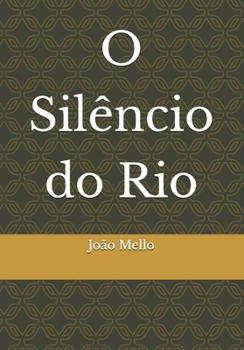 Paperback O Silêncio do Rio [Portuguese] Book