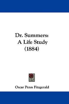 Dr. Summers: A Life Story