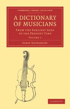 Paperback A Dictionary of Musicians, from the Earliest Ages to the Present Time 2 Volume Set Book