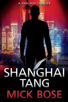 Shanghai Tang - Book #4 of the Dan Roy