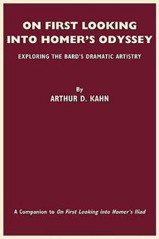 Paperback On First Looking Into Homer's Odyssey: Exploring the Bard's Dramatic Artistry Book