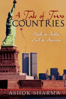 Paperback A Tale of Two Countries: Made in India, Lost in America Book