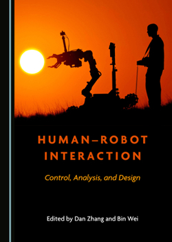 Hardcover Human–Robot Interaction: Control, Analysis, and Design Book
