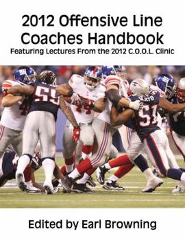 Paperback 2012 Offensive Line Coaches Handbook: Featuring Lectures From the 2012 C.O.O.L. Clinic Book