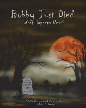 Paperback Bobby Just Died, What Happens Next? Book