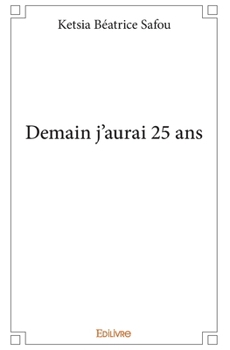 Paperback Demain j'aurai 25 ans [French] Book
