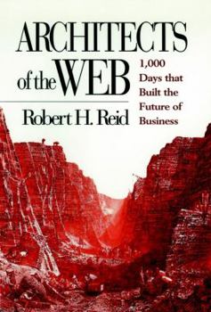 Hardcover Architects of the Web: 1,000 Days That Built the Future of Business Book