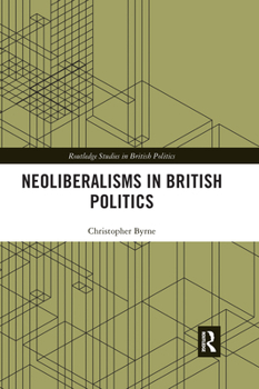 Paperback Neoliberalisms in British Politics Book