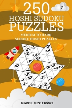 Paperback 250 Hoshi Sudoku Puzzles: Medium to Hard Sudoku Hoshi Puzzles Book