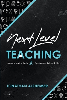 Paperback Next-Level Teaching: Empowering Students and Transforming School Culture Book