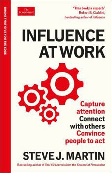 Paperback Influence at Work: Capture Attention, Connect with Others, Convince People to Act: An Economist Edge Book