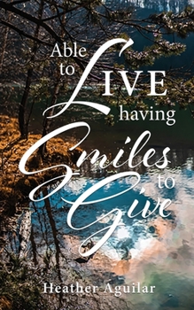 Paperback Able to LIVE having Smiles to Give Book