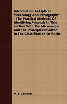 Paperback Introduction To Optical Mineralogy And Petrography - The Practical Methods Of Identifying Minerals In Thin Section With The Microscope And The Princip Book