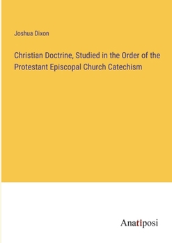 Paperback Christian Doctrine, Studied in the Order of the Protestant Episcopal Church Catechism Book