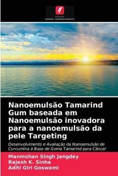 Paperback Nanoemulsão Tamarind Gum baseada em Nanoemulsão inovadora para a nanoemulsão da pele Targeting [Portuguese] Book