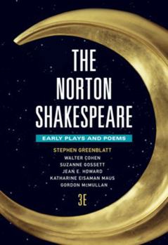 The Norton Shakespeare, Based on the Oxford Edition: Volume 1: Early Plays and Poems (Norton Shakespeare) - Book  of the Norton Shakespeare