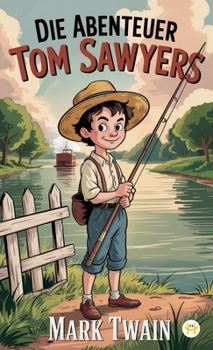 Die Abenteuer Tom Sawyers (German Edition)