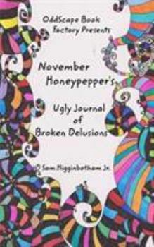 Paperback November Honeypepper's Ugly Journal of Broken Delusions Book