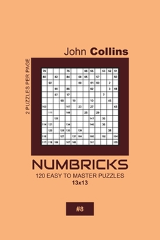 Paperback Numbricks - 120 Easy To Master Puzzles 13x13 - 8 Book