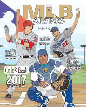 Paperback MLB All Stars 2017: Baseball Coloring Book for Adults and Kids: feat. Trout, Cabrera, Bryant, Kershaw, Posey, Rizzo, Harper and Many More! Book