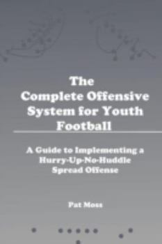 Paperback The Complete Offensive System for Youth Football Book