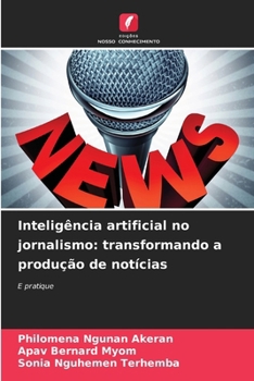 Paperback Inteligência artificial no jornalismo: transformando a produção de notícias [Portuguese] Book