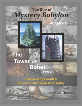 Paperback The Rise of Mystery Babylon - The Tower of Babel (Part 2): Discovering Parallels Between Early Genesis and Today (Volume 2) Book
