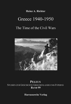 Hardcover Greece 1940-1950: The Time of the Civil Wars Book