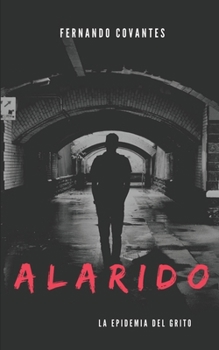 Alarido: La epidemia del grito