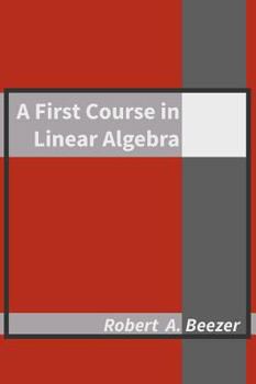 Hardcover A First Course in Linear Algebra Book